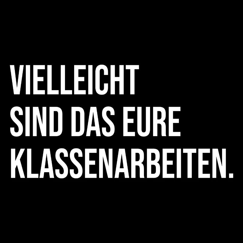 Vielleicht sind das eure Klassenarbeiten (Weiß)
