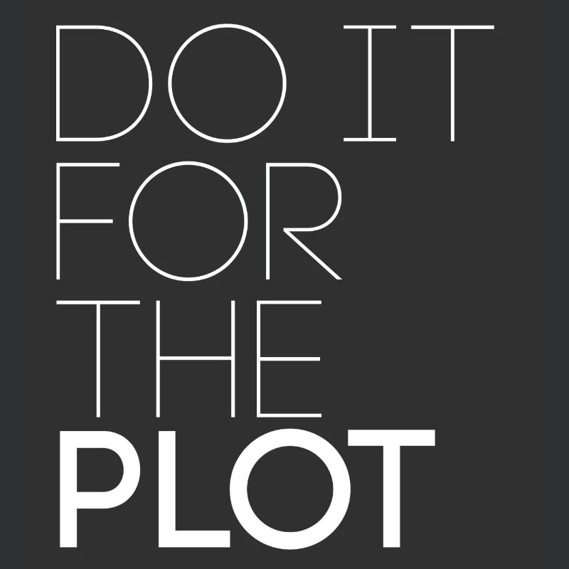 Do it for the plot - Motivation