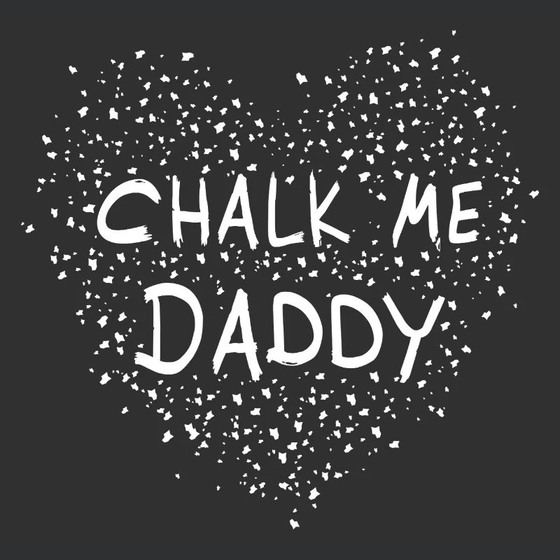 Chalk Me Daddy Heart - Bloc / Escalade Jeu de mots