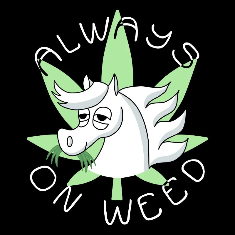 Always on weed