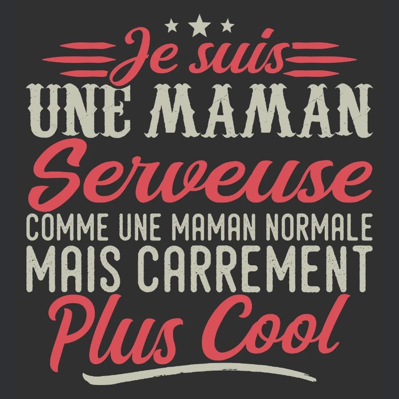 Ich bin eine Kellnerin-Mama, ausgesprochen cool