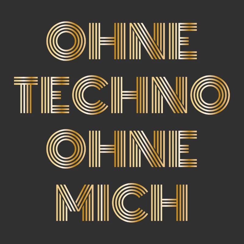 Ohne Techno ohne mich Techno Spruch Geschenk