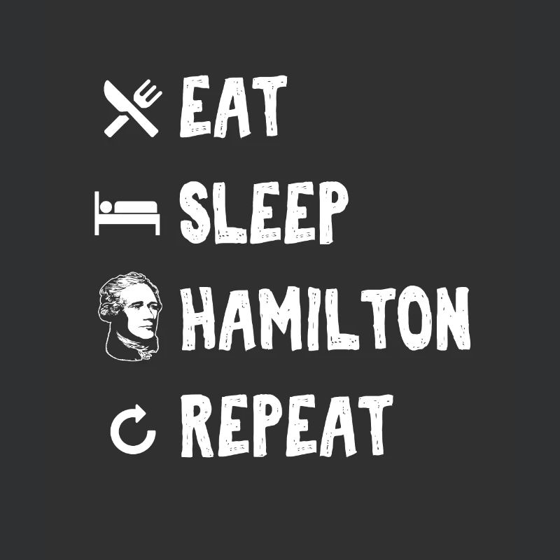 Eat Sleep Hamilton Repeat