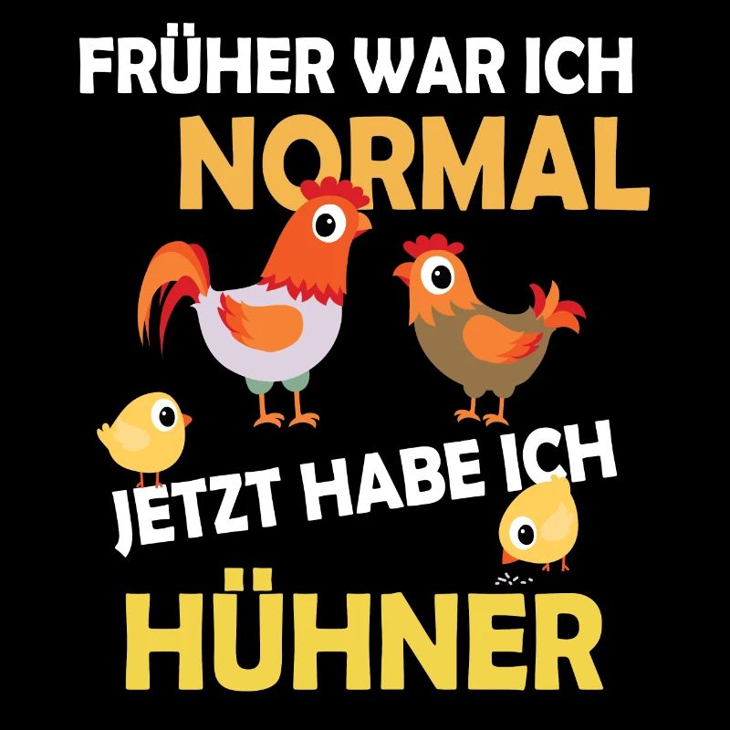 Früher war ich normal heute habe ich Hühner Bauer
