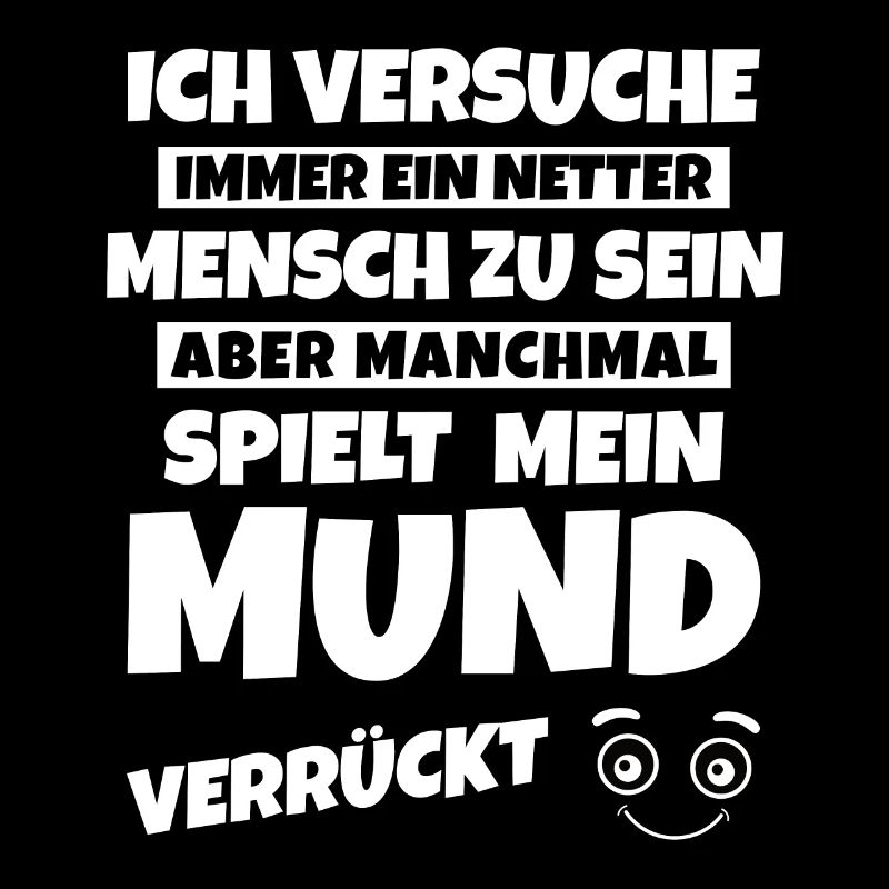 Ich versuche immer ein Netter Mensch zu sein