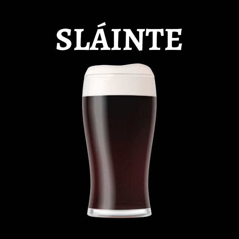 Sláinte Prost in Irish Irish beer