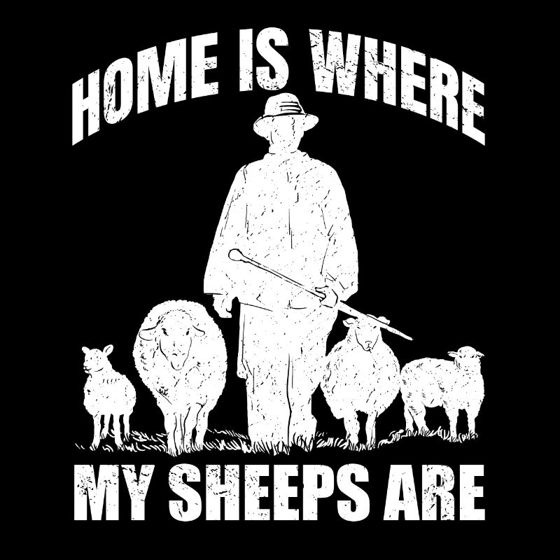 Home Is Where My Sheeps Schäferei Schafhirte Hirte