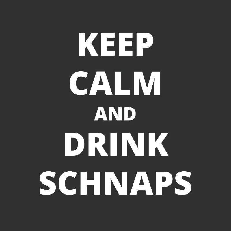 Keep Calm and Drink Schnaps lustige Geschenkidee