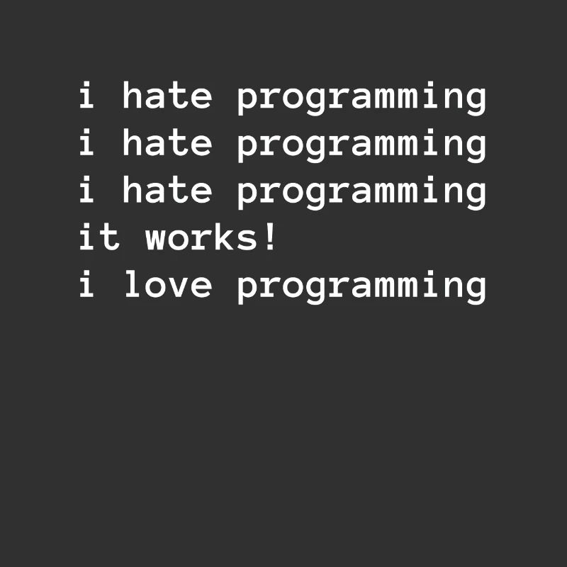 Je déteste la programmation - j'adore la programmation