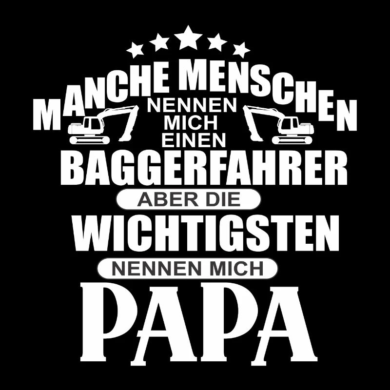 Baggerfahrer Shirts / Baggerfahrer Sprüche
