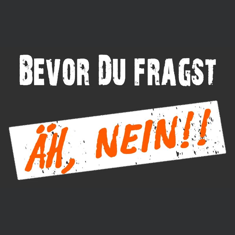 Before you ask, NO! - Clear saying