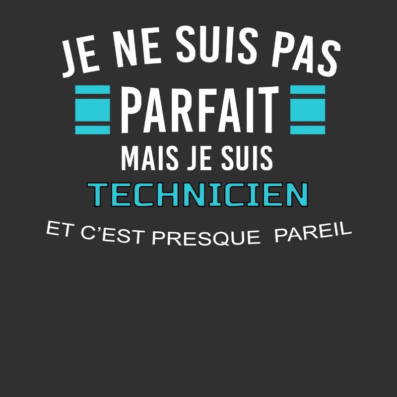je ne suis pas parfait TECHNICIEN