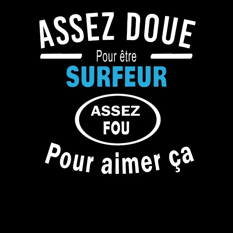 Assez doue pour etre SURFEUR