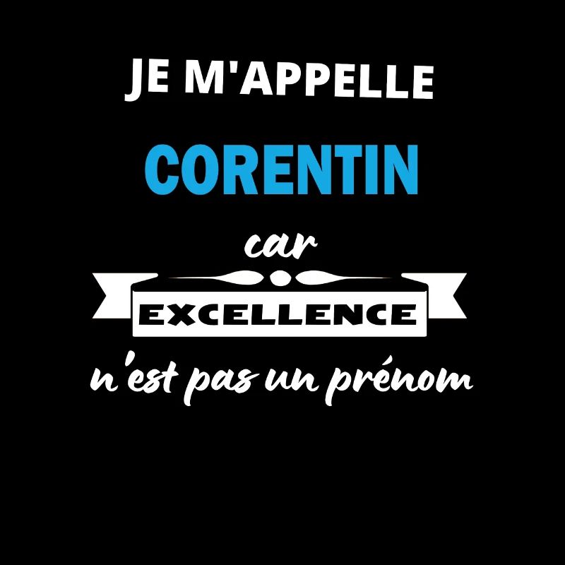 Je m'appelle excellence Corentin