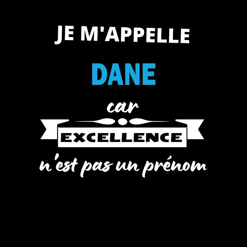 Je m'appelle excellence Dane