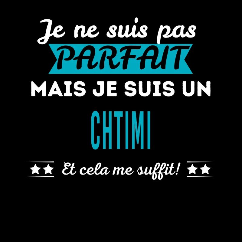 Je ne suis pas parfait CHTIMI