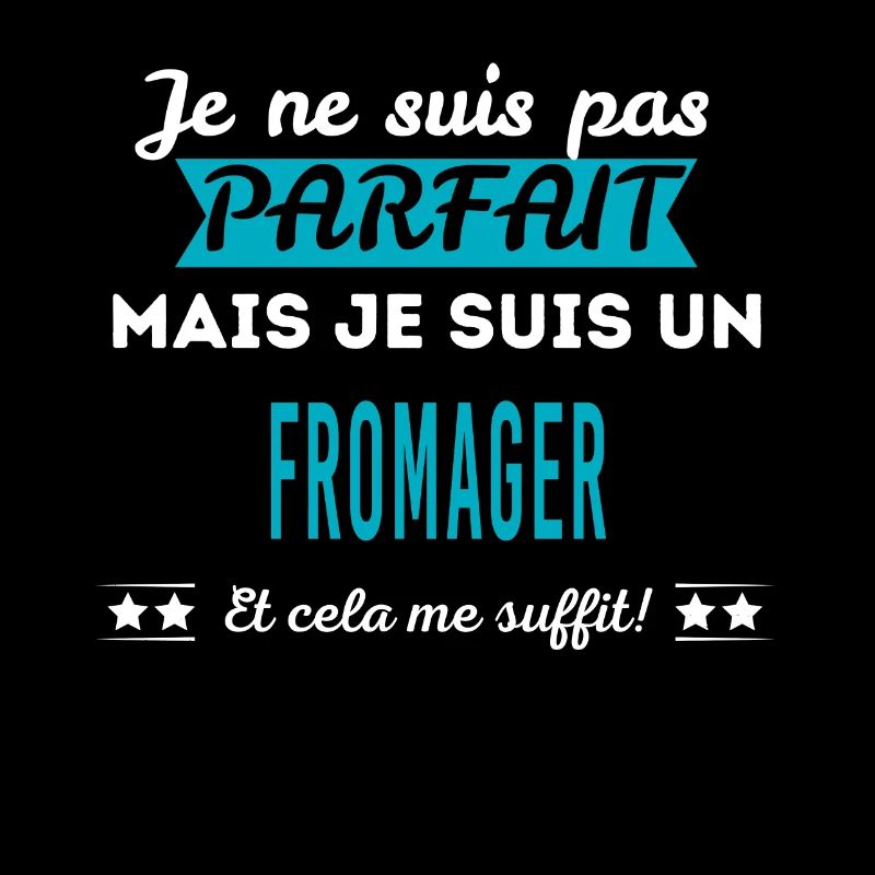 Je ne suis pas parfait FROMAGER