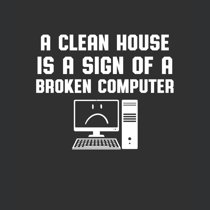 Sauberes Haus Kaputter Computer Informatiker Humor
