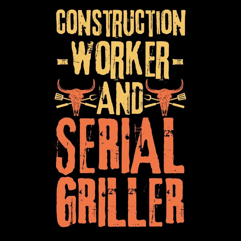 Construction-worker and Serial Griller