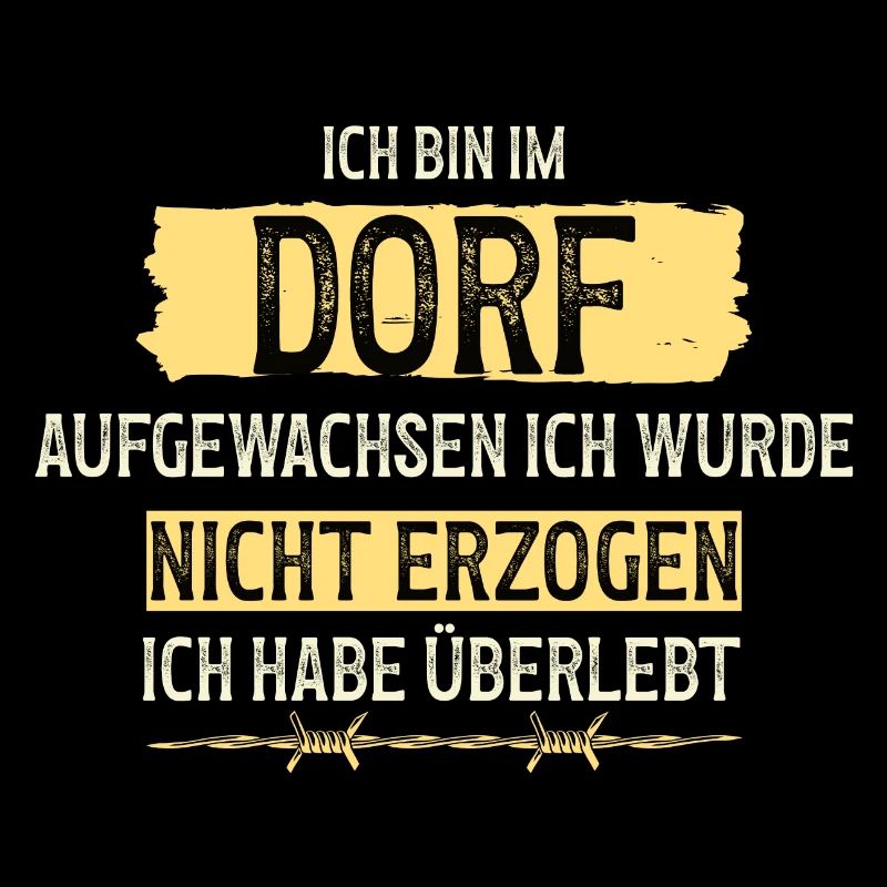 ICH BIN IM DORF AUFGEWACHSEN Lustiges Bauer