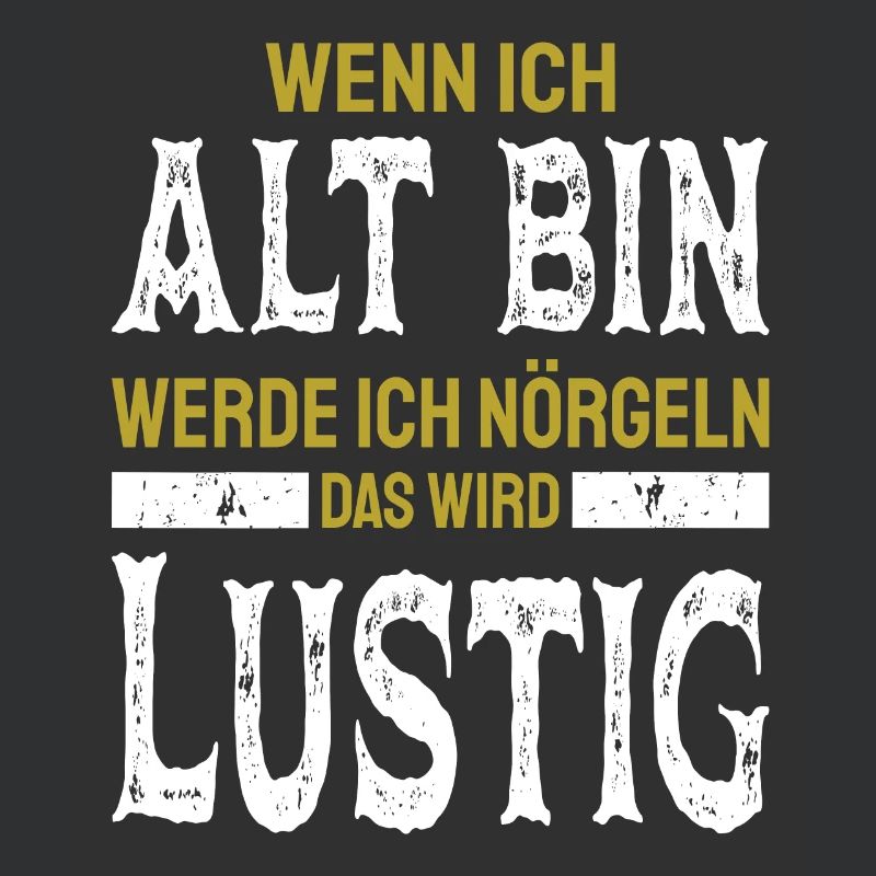 Alt werden Geburtstag und Nörgeln Spruch