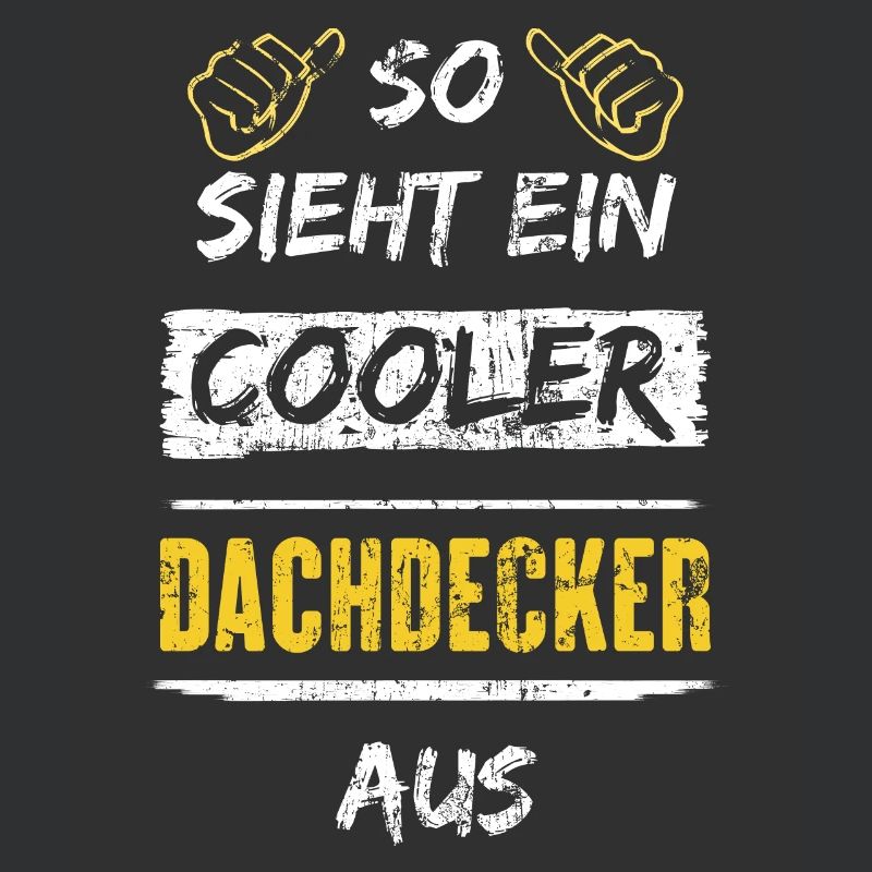So Sieht Ein Cooler Dachdecker Aus Arbeitsshirt