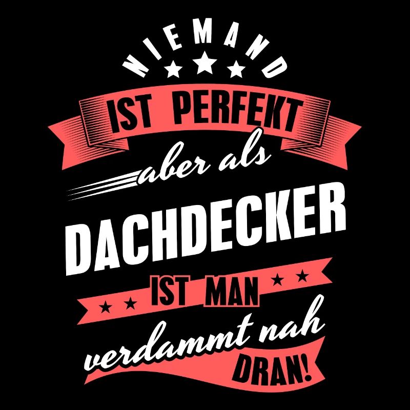 Niemand ist Perfekt Dachdecker Kollegen Geschenk