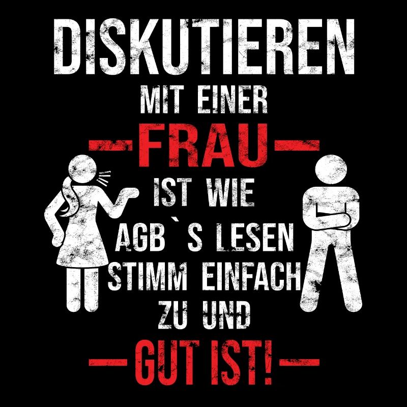 Diskutiere niemals mit einer Frau