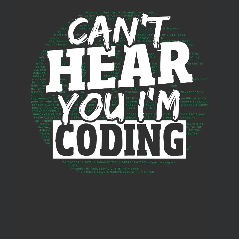 Can't Hear You I'm Coding Programming Programmer