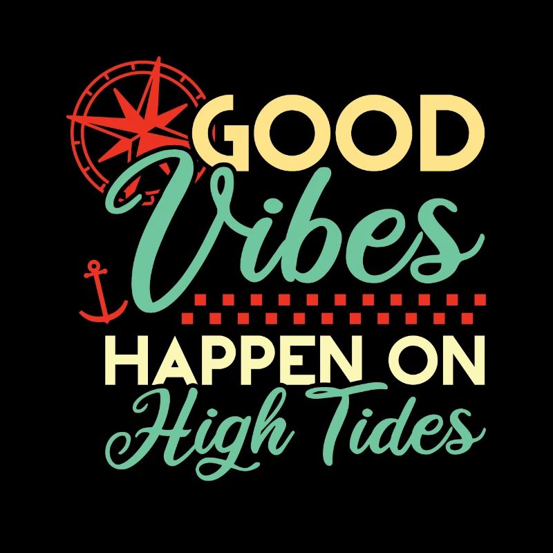 Good Vibes High Tides Boot Spruch
