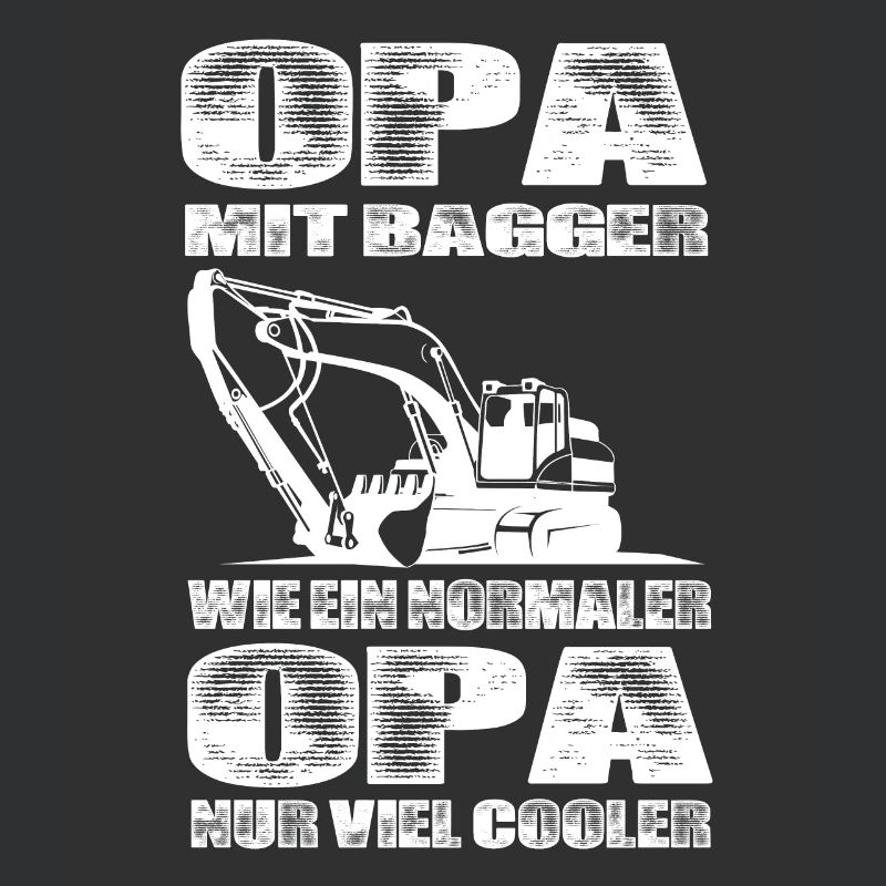 Opa Mit Bagger Wie Ein Normaler Opa Nur Cooler