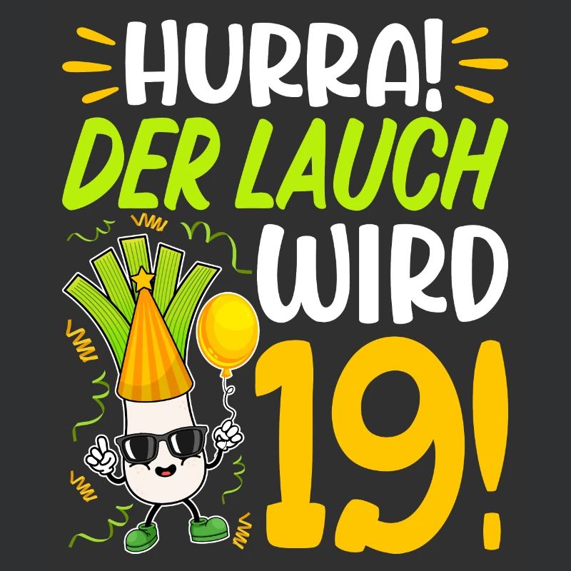 Hurra der Lauch wird 19 Geburtstag