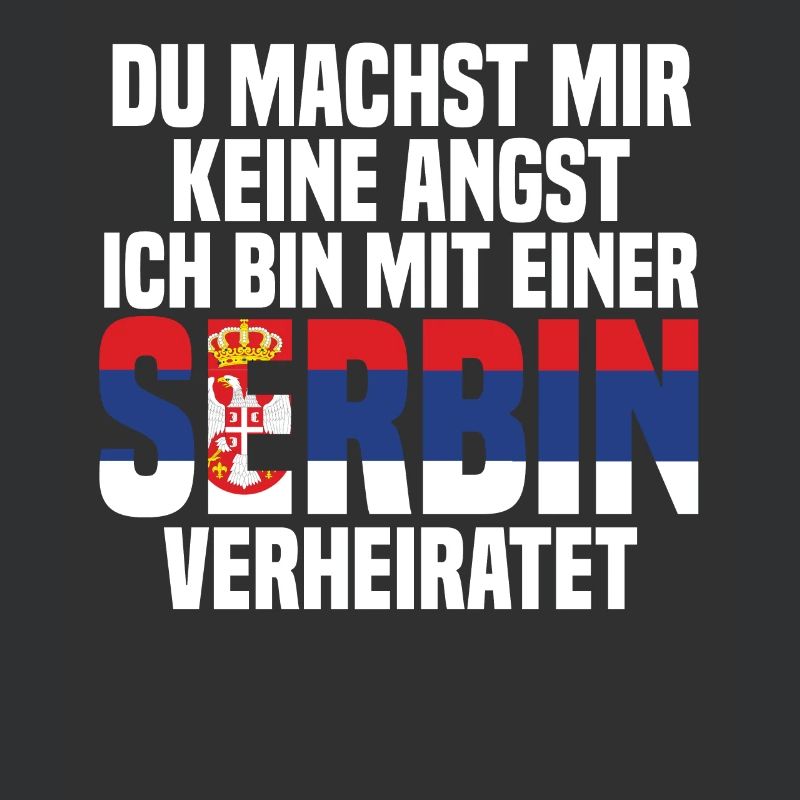 Du machst mir Keine Angst ich bin mit einer Serbin