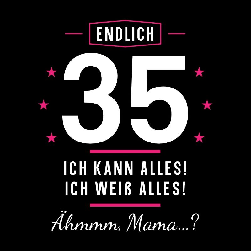 Endlich 35 Geburtstag Ich Kann Alles Ich Weiß