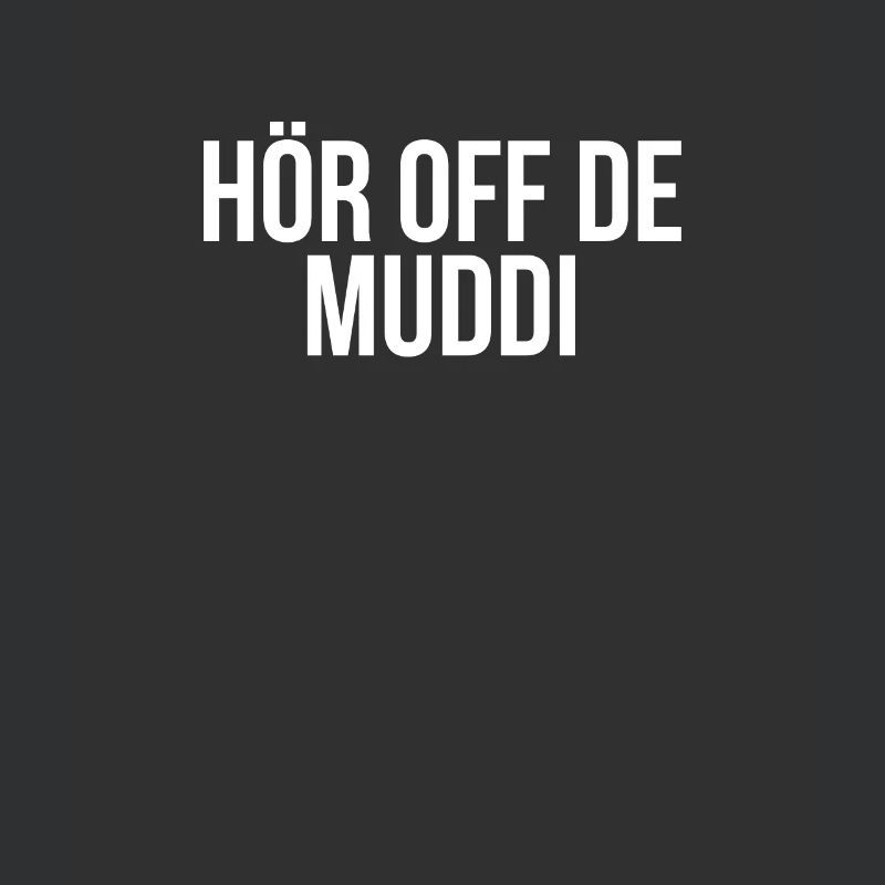 Hör off de Muddi - Dialecte ossi saxon