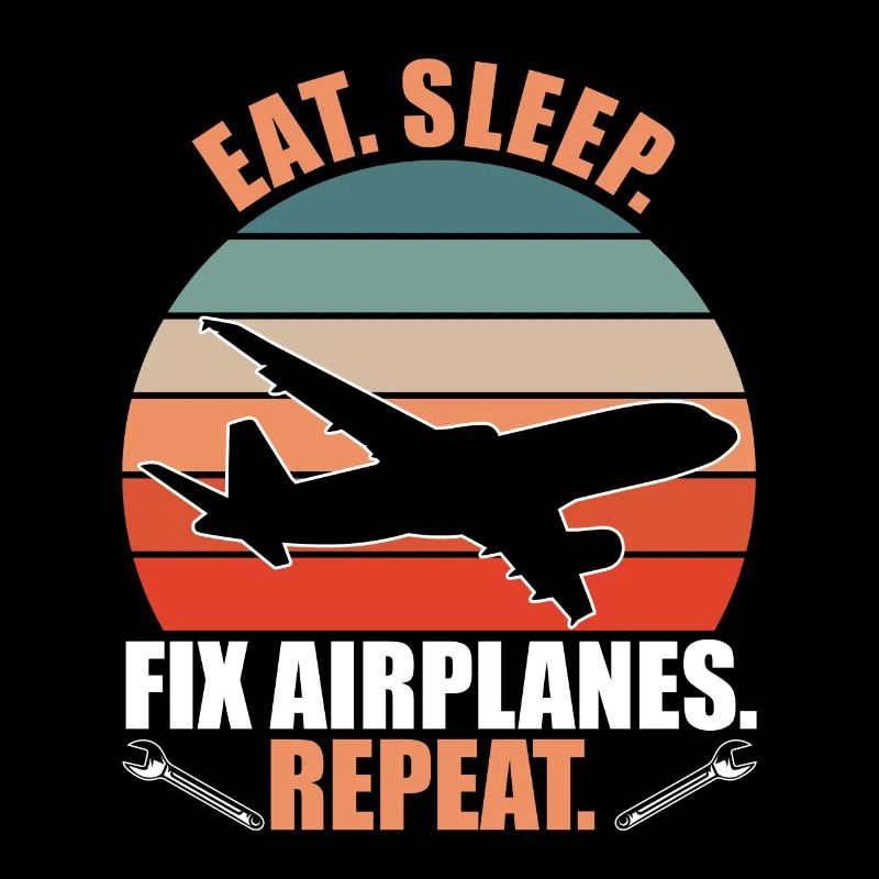 Eat Sleep Fix Airplanes