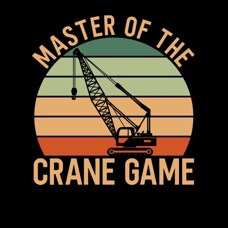 Crane Driver Saying