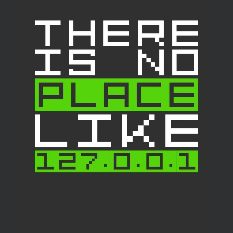 Programmer there is no place like 127.0.0.1