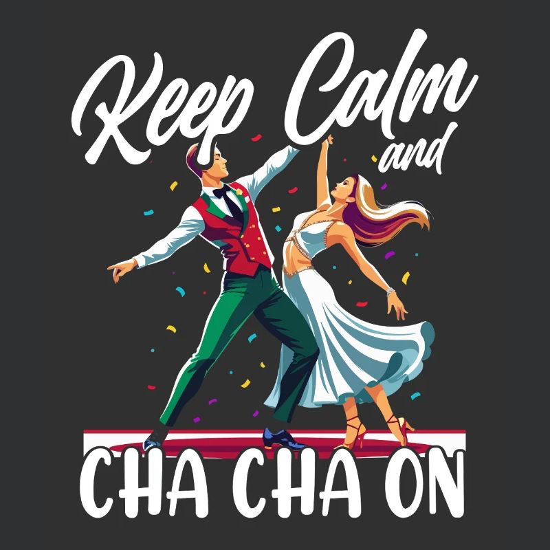 ChaCha Danse Danse Keep Calm Et Cha Cha On