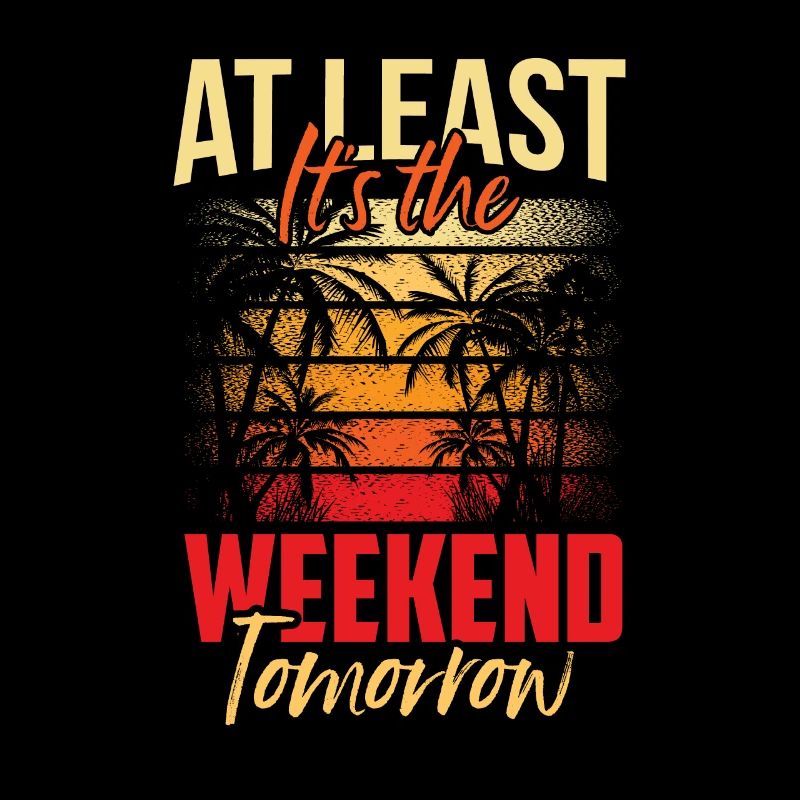 At least tomorrow weekend Friday is finally