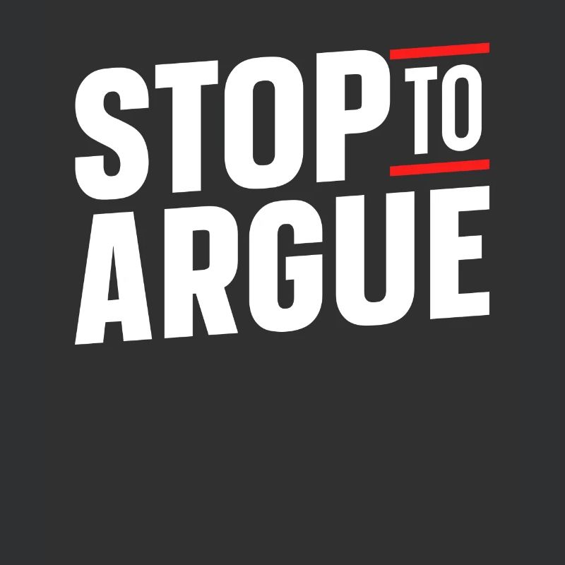Stop arguing argument