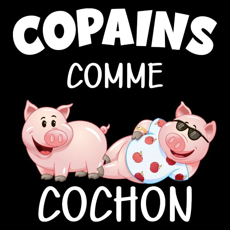 Copains comme cochon citaiton mon meilleur pote