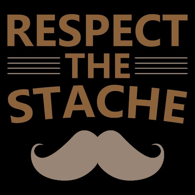 Respect The Stache