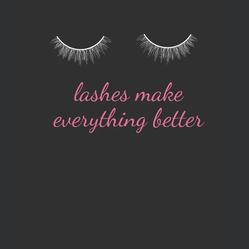 Lashes Make Everything Better Make Up Beautician