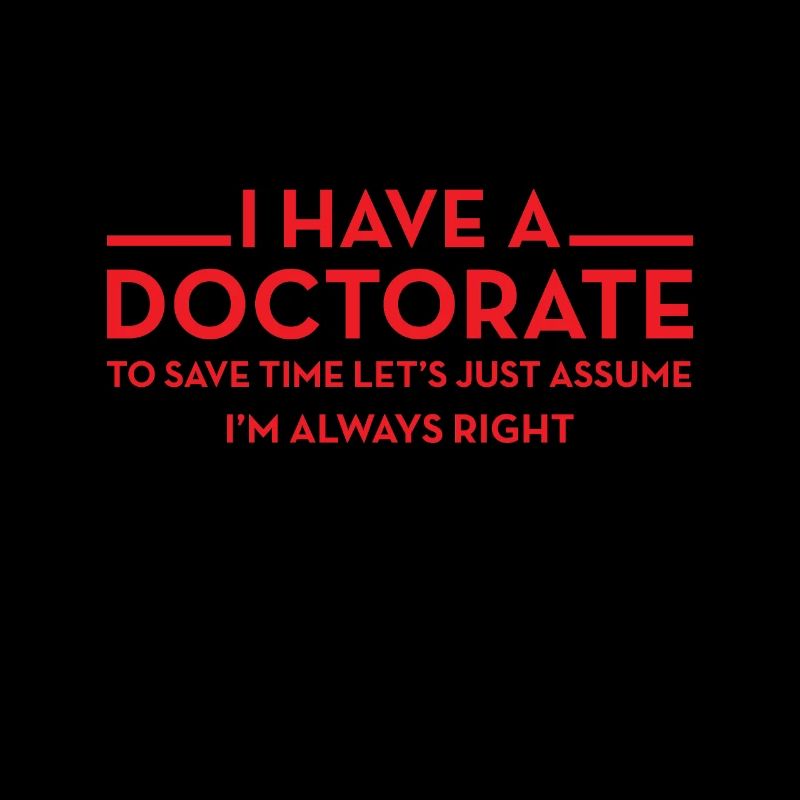 I have a Doctorate | PhD