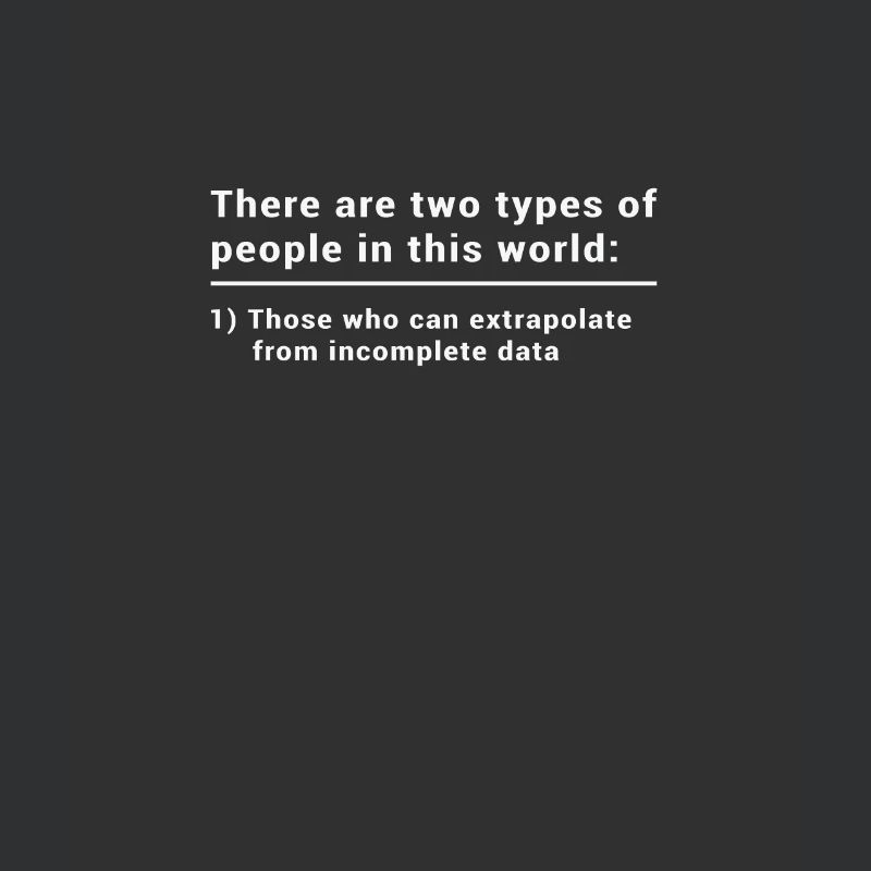 Two types of people can extrapolate - data science