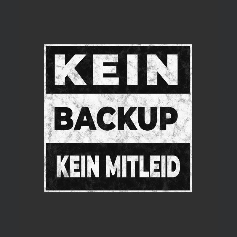 Programmierer Kein Backup Kein Mitleid