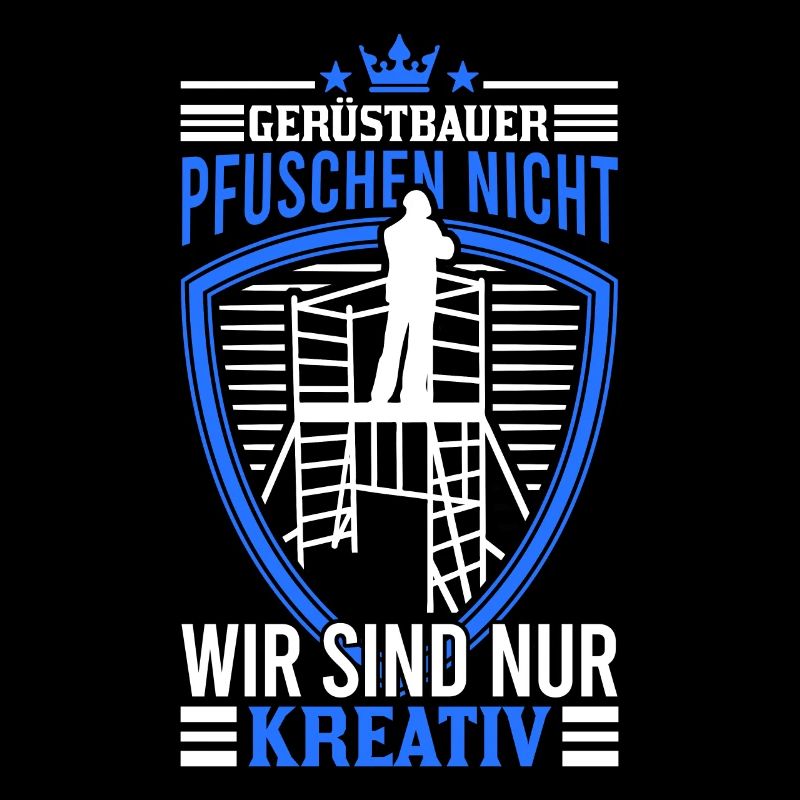 Gerüstbauer Pfuschen nicht Wir sind nur kreativ