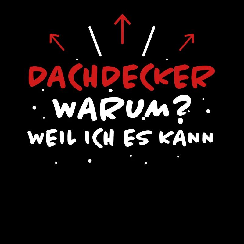 Dachdecker Spruch Job Lustiges Dachdecker Geschenk