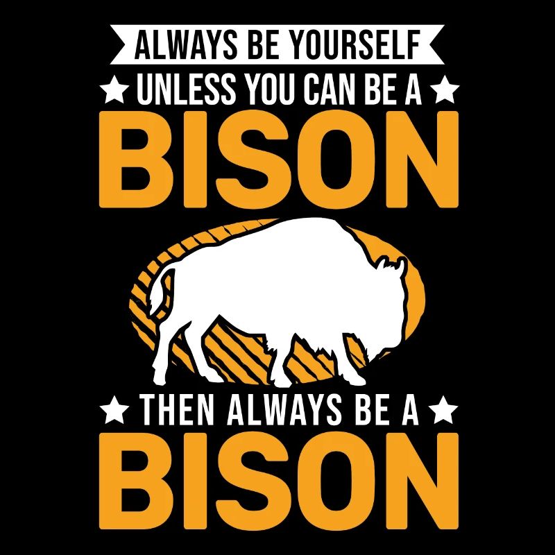 Soyez toujours vous-même Bison Buffle Büffel